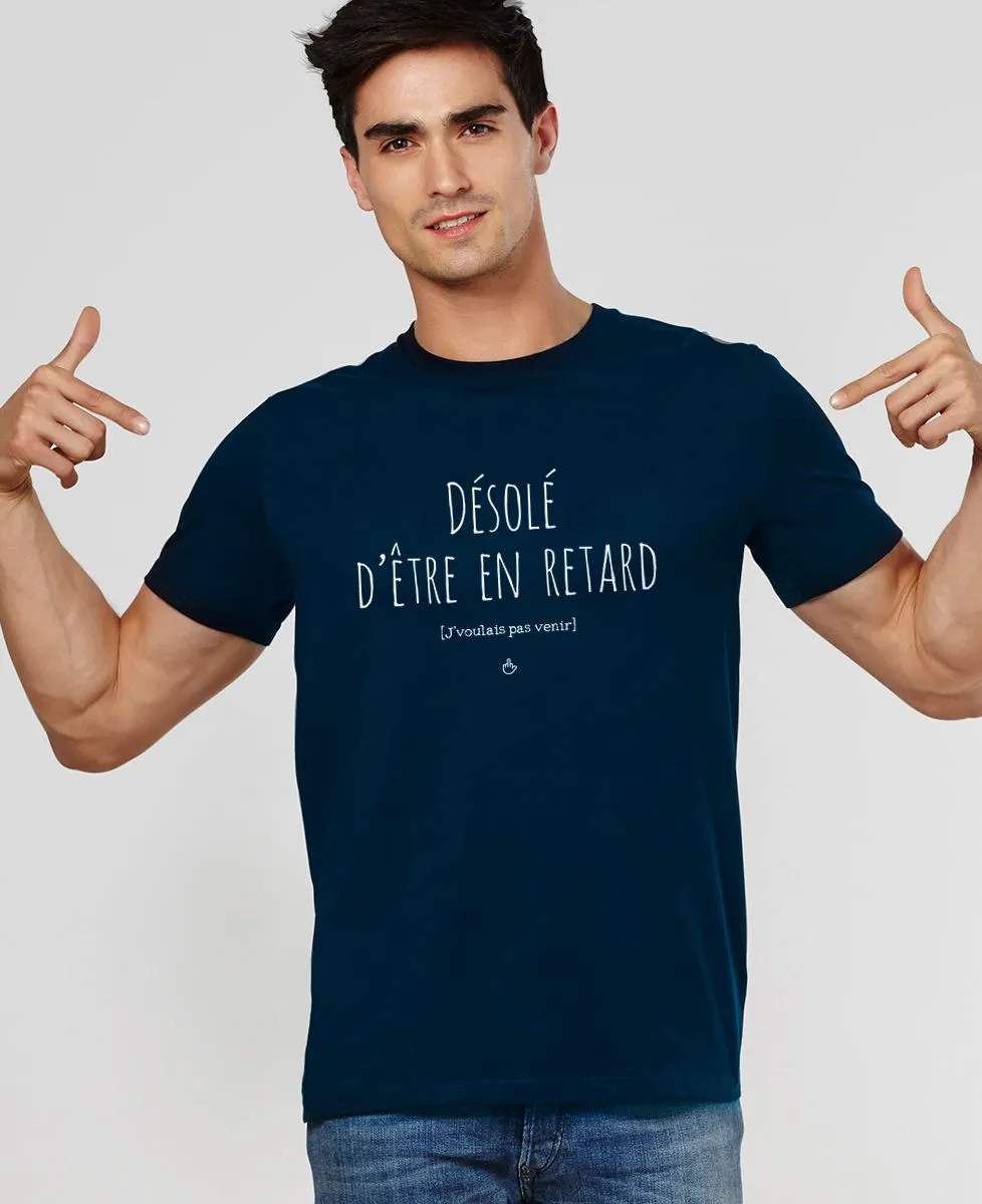 T-Shirt homme Désolé d'être en retard